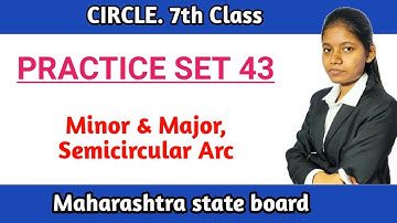 practice set 43 class 7th maths | chapter 11 circle minor and major arc Maharashtra board
