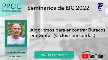 SEIC 2022 - Algoritmos para encontrar Buracos em Grafos (Ciclos sem cordas)