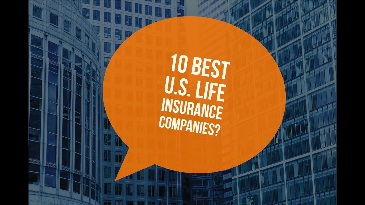 10 Best U.S. Life Insurance Companies - YouTube