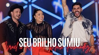 SEU BRILHO SUMIU - Israel & Rodolfo e Mari Fernandez