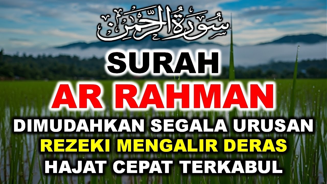 MERASA DITITIK TERENDAH? COBA DENGARKAN SURAH AR RAHMAN PALING MERDU SURAT AR RAHMAN LATIN & ARTINYA