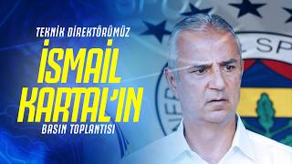 Teknik Direktörümüz İsmail Kartalın Maç Sonu Basın Toplantısı Fenerbahçe 8 - 0 Eyüpspor