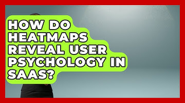 How Do Heatmaps Reveal User Psychology In SaaS? - Saas Marketing Wizards