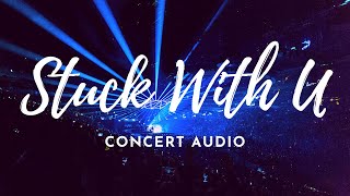 ARIANA GRANDE & JUSTIN BIEBER - STUCK WITH YOU [Empty Arena] Concert Audio (Use Earphones!!!)