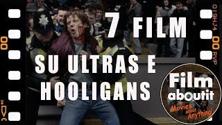 7 Film su Ultras e Hooligans