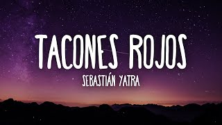 Sebastián Yatra   Tacones Rojos [WITH 1 HOUR LYRICS]