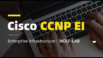WOLF-LAB CCNP EI培训课程介绍,证书介绍,学习方式