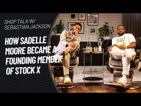 ShopTalk | How Sadelle Moore Became A Founding Member of Stock X