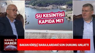 Su Kesintisi Kapıda Mı? Bakan Kirişçi Barajlardaki Son Durumu Anlattı