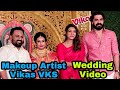 vikas vks wedding video ( celebrity makeup artist )