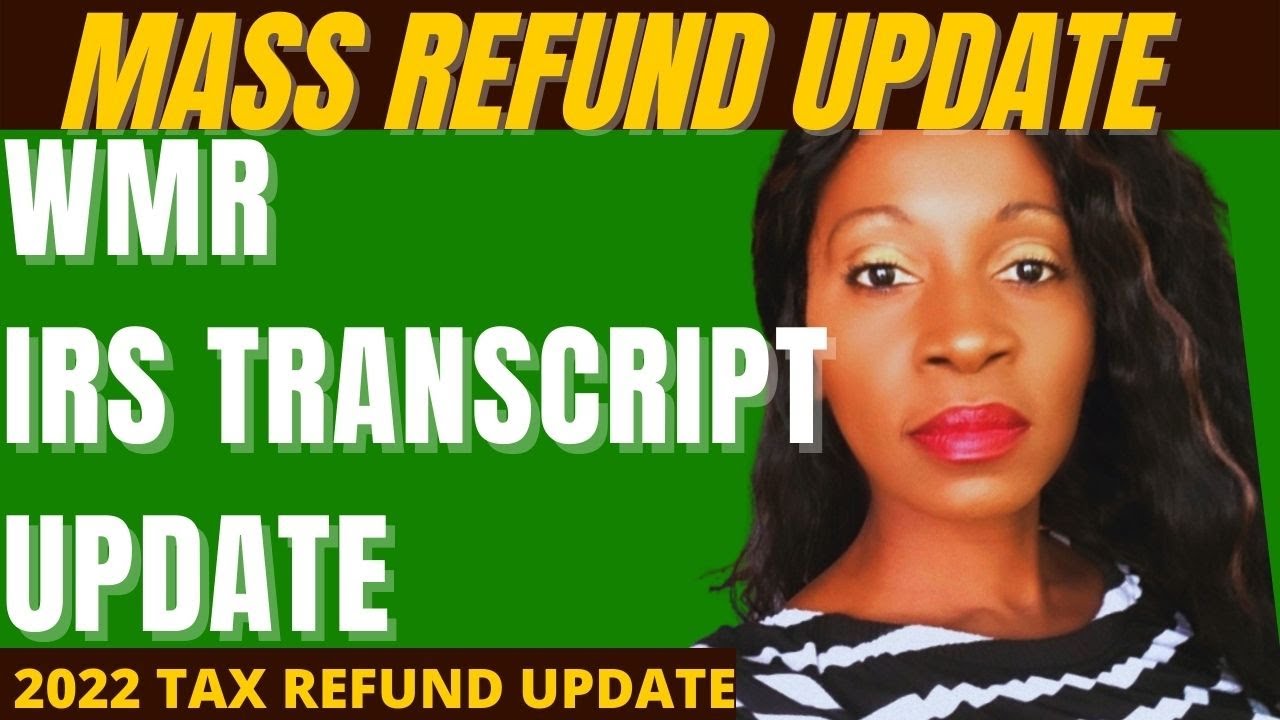 2022-mass-tax-refund-update-irs-online-transcript-and-wmr-direct