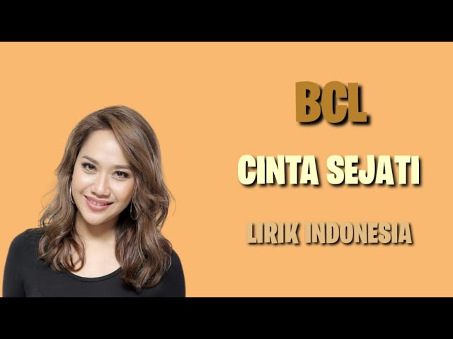 CINTA SEJATI | BCL [LIRIK INDONESIA] #BERANDA class=