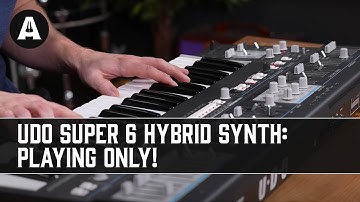 UDO Super 6 Binaural Hybrid Synthesizer - Playing Only!