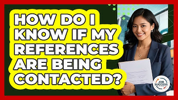 How Do I Know If My References Are Being Contacted? - Job Success Network