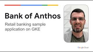 Modernize Enterprise Apps on GKE: Getting Started with Bank of Anthos