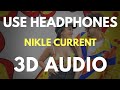 Nikle Currant (3D AUDIO) | Virtual 3D Audio