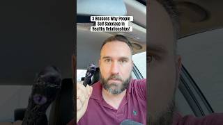 3 Reasons Why People Self Sabotage In Healthy Relationships! #shorts Wealth