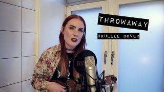 Throwaway - Lazy Queen (ukulele cover) | idatherese