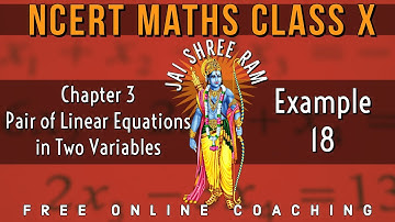 Example 18 Chapter 3 (Pair of Linear Equations in Two Variables) Maths Class X NCERT