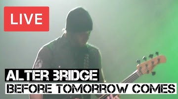 Alter Bridge - Before Tomorrow Comes Live in [HD] @ Le Zenith, Paris 2011
