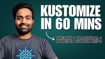 Kustomize explained in 60 minutes with detailed GitHub notes | Demo Included