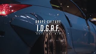 Dropz Culture - I.D.G.A.F. (Original Mix) | V I D E O