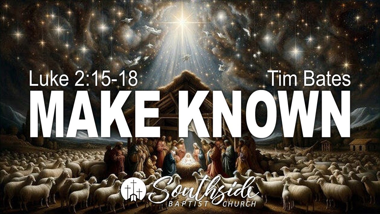 12/29/24 Make Know Luke 2:15-18 - YouTube