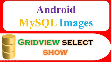 Android MySQL Database Ep.11 : GridView - Select Images and Text