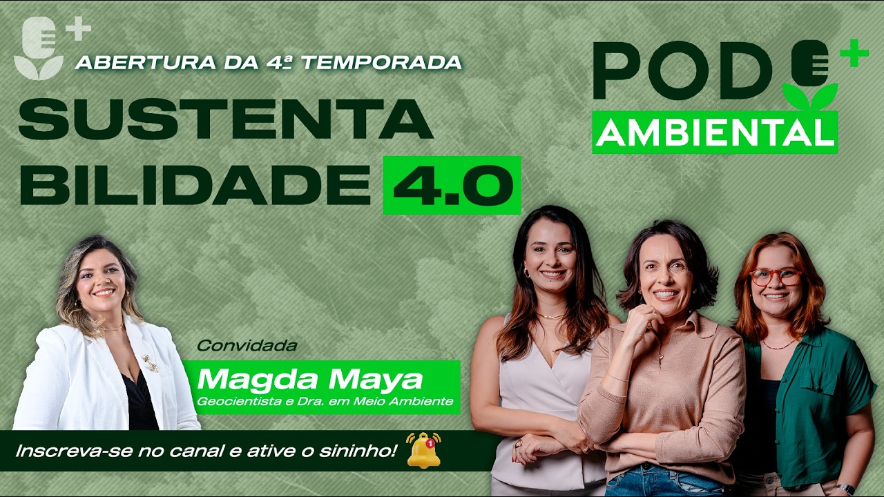 🌱🎙️ POD+ Ambiental | 4ª Temporada | SUSTENTABILIDADE 4.0