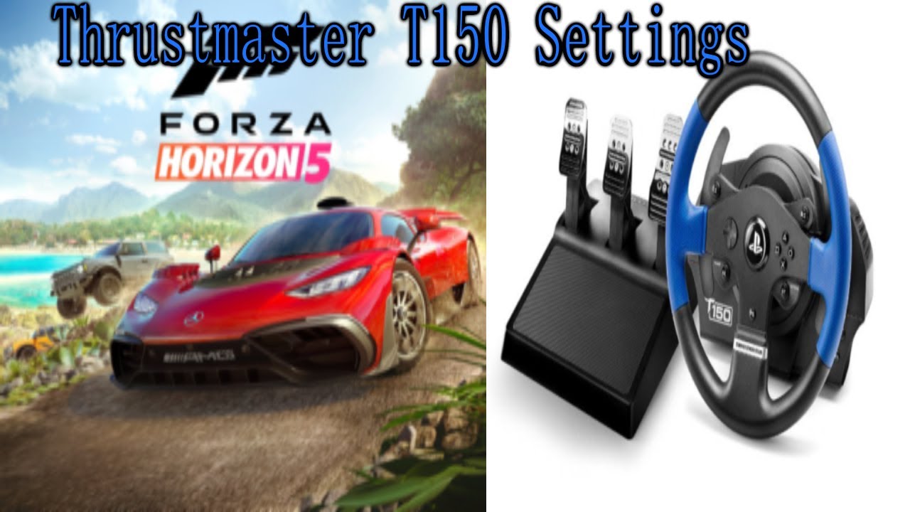 Thrustmaster t150 Pro Steering Wheel Setting For Forza Horizon 5 YouTube