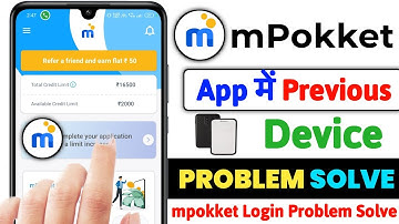 mpokket app mein previous device problem solve, Mpokket se Login previous device problem