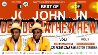 BEST OF JOHN DEMATHEW MIXTAPE BY SELECTOR STABBAH_FULL VYBEZ ENTERTAINMENT