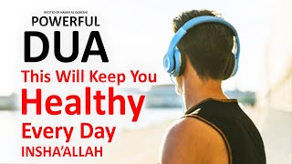 LISTEN TO THIS VERY POWERFUL DUA FOR BEST HEALTH, BEST FITNESS AND BEST BODY EVERY DAY! INSHAALLAH