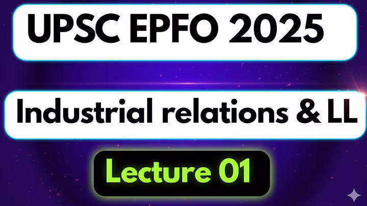 Industrial Relations & Labour Laws | Lecture 01| EPFO | #upscepfo2025