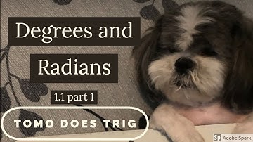 Radians And Degrees (1.1p1) [Tomo Does Trig]