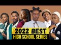 Must watch high school series of 2022  african teen drama series