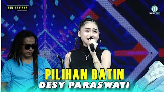 PILIHAN BATIN - DESY PARASWATI 'NEW ARWANA' || PRAPAG KIDUL, LOSARI-BREBES