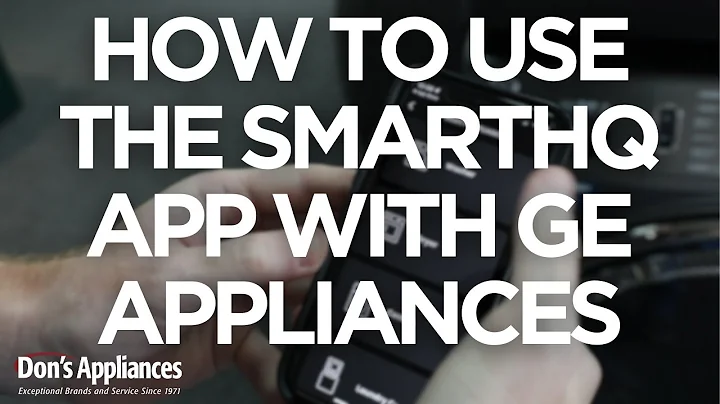 How to Use the SmartHQ App with GE Appliances