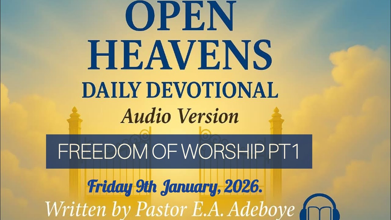Открытые небеса, СВОБОДА ПОКЛОНЕНИЯ, ЧАСТЬ 1, автор: Дэдди Э.А. Адебойе. 01.09.2026 