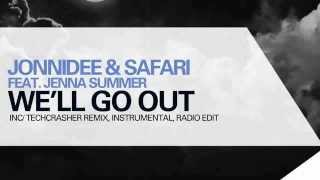 JonniDee & Safari feat. Jenna Summer - We'll Go Out (Techcrasher Remix)