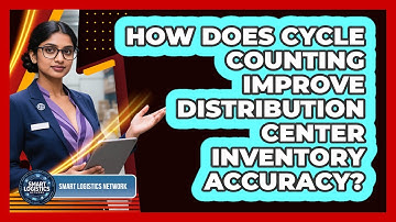 How Does Cycle Counting Improve Distribution Center Inventory Accuracy? - Smart Logistics Network