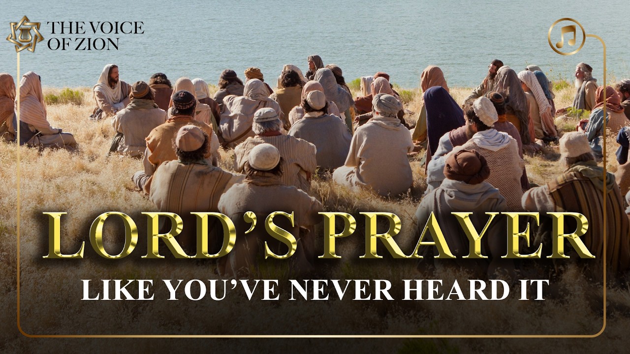 The Lord’s Prayer in Original Hebrew — The Powerful Prayer Taught by the Messiah (Worship Song)