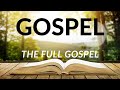 The full Gospel. Bible Standard.