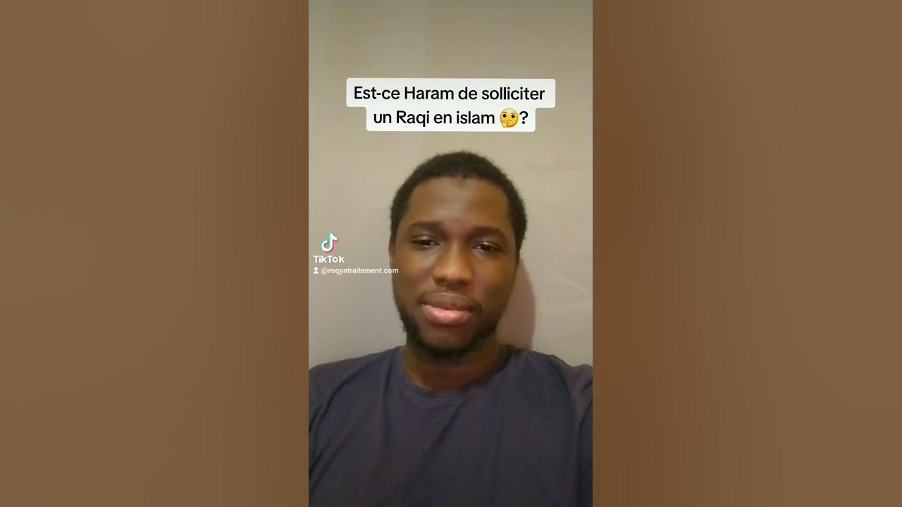 Estce Haram (interdit) de solliciter un Raqi en islam YouTube
