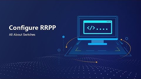 HUAWEI S Series Switch-Configure RRPP