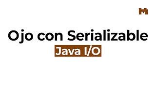 Los peligros de seguridad de la interfaz Serializable – Curso de Java IO