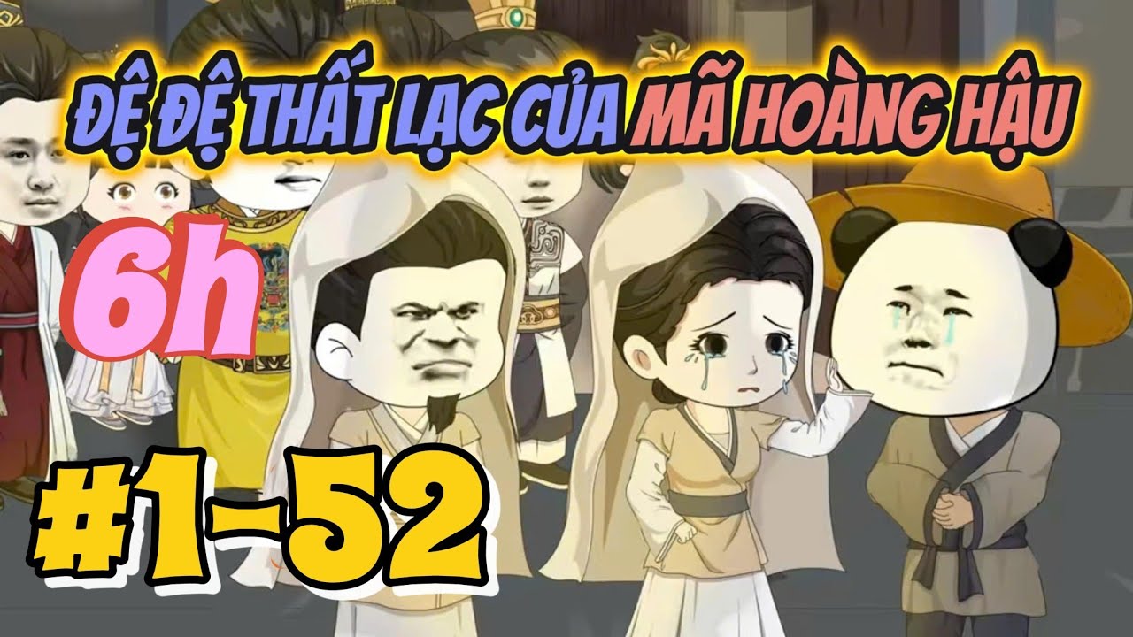 Đệ Đệ Thất Lạc Của Mã Hoàng Hậu - Tập 1-52 | Hà Nhân TV