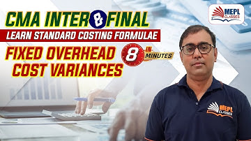 CMA Inter & Final | Fixed Overhead Cost Variances - Learn Formulae | MEPL- Manoj Sharma