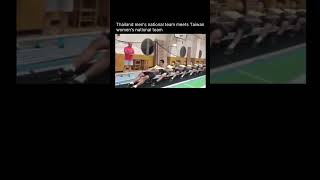 Thailand Men&#39;s National Team Meets Taiwan Women&#39;s National Team #explain