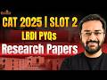 CAT 2025 Slot 2 LRDI PYQs: Research Papers | Detailed &amp; Step-by-Step Solution | Ep 9 Abhishek Sir